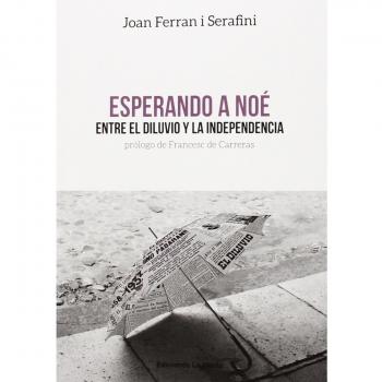 Esperando A Noé: Entre el diluvio y la independencia