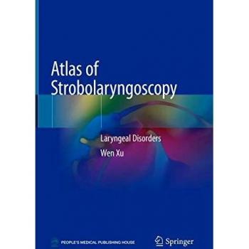 Atlas of Strobolaryngoscopy: Laryngeal Disorders