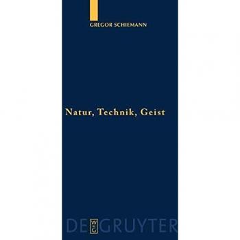 Nature, Technology, Spirit: Contexts of Nature According to Aristotle and Descartes in Lifeworldly and Subjective Experience (Sources and Studies in Philosophy, 68)