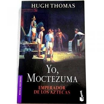 Yo, Moctezuma, emperador de...