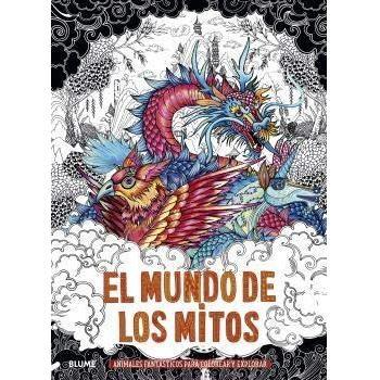 El Mundo De Los Mitos: Animales fantásticos para colorear y explorar
