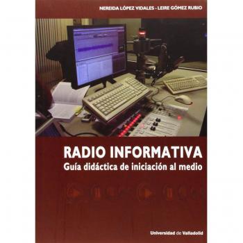 Radio informativa. Guía didáctica de iniciación al medio
