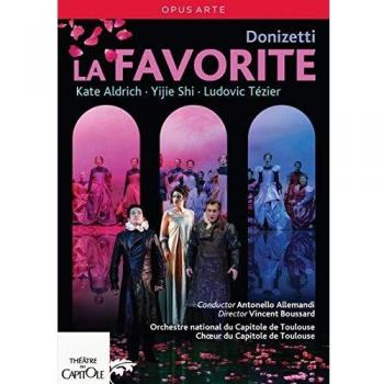 Donizetti:La Favorite [Kate Aldrich; Yijie Shi; Ludovic Tezier; Giovanni Furlanetto; Marie-Benedicte Souquet; Orchestre national du Capitole de Toulouse] [OPUS ARTE: DVD] [2015]