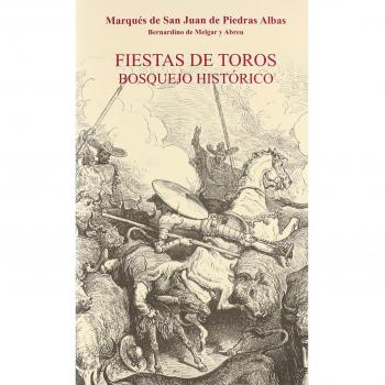 Fiestas de toros: Bosquejo histórico: 12