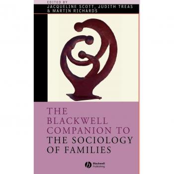 The Blackwell Companion to The Sociology of Families