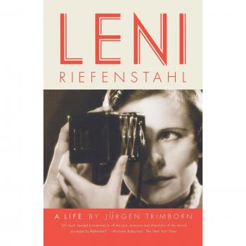 Leni Riefenstahl Biography: A Comprehensive Life Story by Jürgen Trimborn