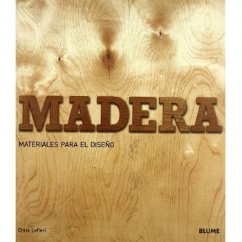 Madera. Materiales Para el Diseño