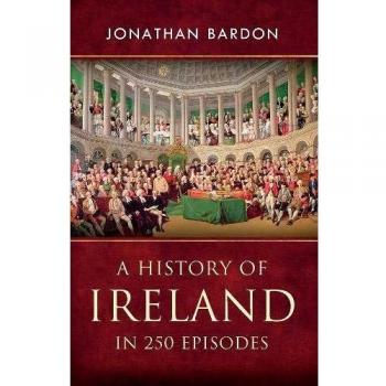 Historia de Irlanda en 250 Episodios por Jonathan Bardon