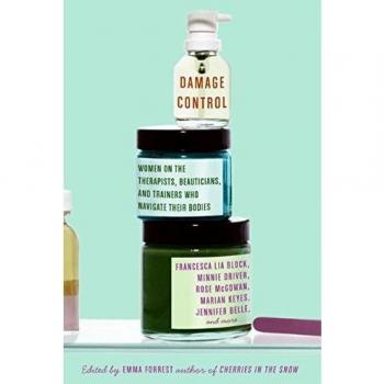 Damage Control: Women on the Therapists, Beauticians, and Trainers Who Navigate Their Bodies