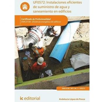 Instalaciones eficientes de suministro de agua y saneamiento en edificios. enac0108 - eficiencia energética de edificios