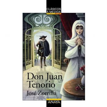 Don Juan Tenorio - Zorrilla, José; Infante Moraño, Juan Manuel