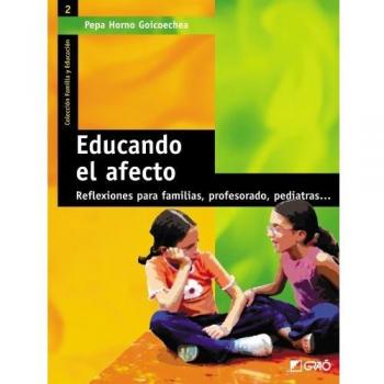 Educando El Afecto: Reflexiones para familias, profesorado, pediatras...: 002