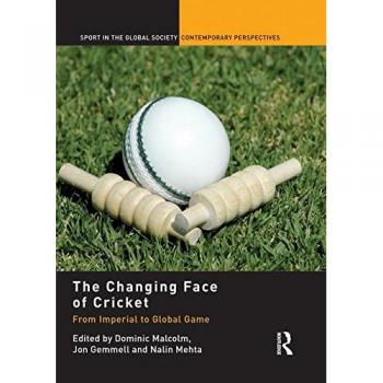 The Changing Face of Cricket: From Imperial to Global Game
