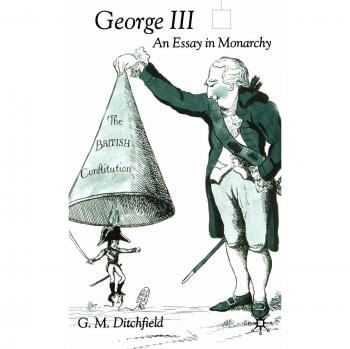 George III: An Essay in Monarchy