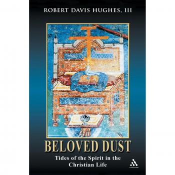 Beloved Dust: Tides of the Spirit in the Christian Life