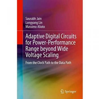 Adaptive Digital Circuits for Power-Performance Range beyond Wide Voltage Scaling: From the Clock Path to the Data Path