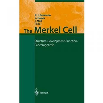 Merkel Cell Biology: Structure, Development, Function, and Cancerogenesis Insights
