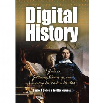 Digital History: A Guide to Gathering, Preserving, and Presenting the Past on the Web
