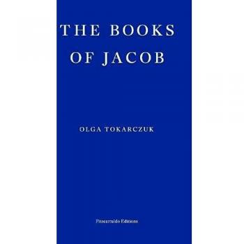 Los Libros de Jacob: Un Viaje Fantástico a Través de Siete Fronteras, Cinco Idiomas y Tres Religiones Mayores por Olga Tokarczuk