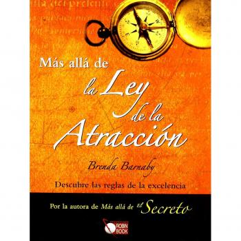 Más allá de la ley de la atracción: Descubre las reglas de la excelencia