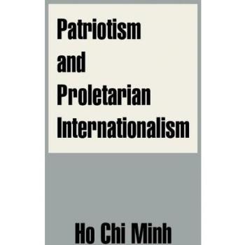 Patriotism and Proletarian Internationalism by Ho Chi Minh - Essential Marxist Literature