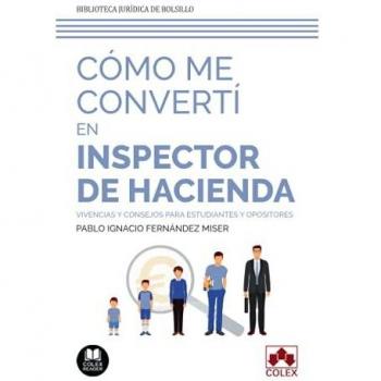 Cómo me convertí en inspector de Hacienda: Vivencias y consejos para estudiantes y opositores: 1