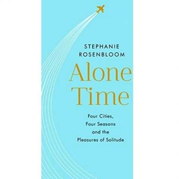 Alone Time [Idioma Inglés]: Four seasons, four cities and the pleasures of solitude