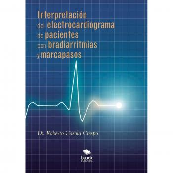 Interpretación del Electrocardiograma para Bradiarritmias y Marcapasos - Roberto Casola