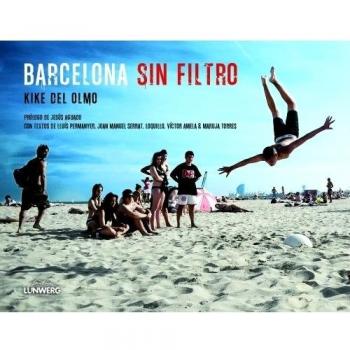 Barcelona sin filtro - Kike Del Olmo