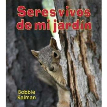 Seres Vivos de Mi Jardin