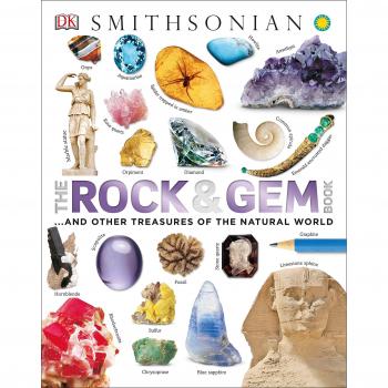 The Rock and Gem Book: And Other Treasures of the Natural World