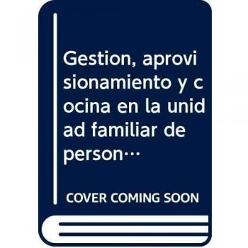 Gestion, Aprovisionamiento Y Cocina En La Unidad Familiar De