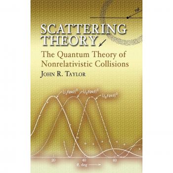 Scattering Theory: The Quantum Theory of Nonrelativistic Collisions
