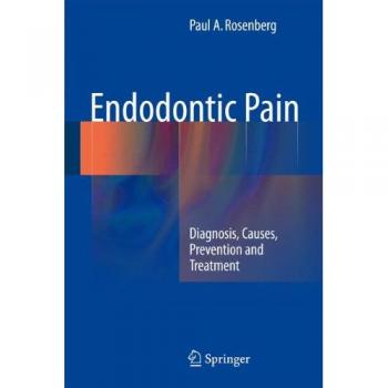 Endodontic Pain Management: Diagnosis, Causes, Prevention, and Treatment Guide