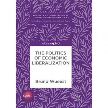 The Politics of Economic Liberalization