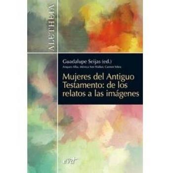 Mujeres Del Antiguo Testamento: De Los R: De los relatos a las imágenes