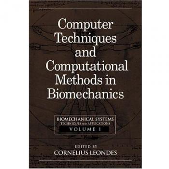 Biomechanical Systems: Techniques and Applications, Volume I: Computer Techniques and Computational Methods in Biomechanics: 1