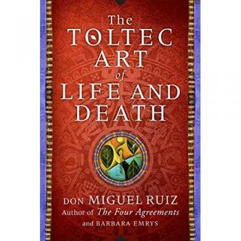 The Toltec Art of Life and Death: A Story of Discovery