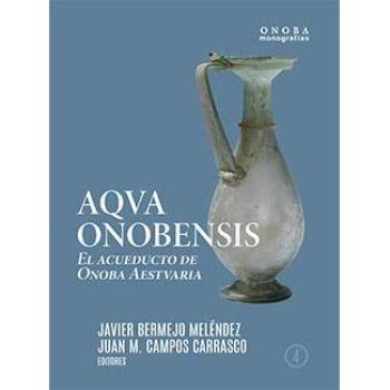 Aqva Onobensis: El acueducto de Onoba Aestvaria: 4