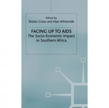 Facing Up to AIDS: The Socio-Economic Impact in Southern Africa