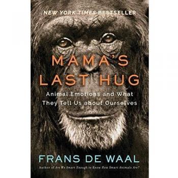 Mama's Last Hug: Animal Emotions and What They Tell Us about Ourselves