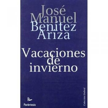 Vacaciones De Invierno - Jose Manuel Benitez Ariza