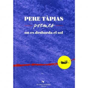 Pere Tàpias, Poemes. On Es Desborda El Sol: 13 - Tàpias, Pere