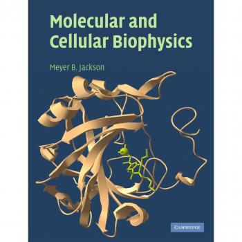 Molecular and Cellular Biophysics Textbook by Jackson and Meyer B