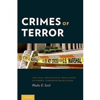 Crimes of Terror: Legal Perspectives on Terrorism - Hardcover Edition by Wadie E. Said, Oxford University Press
