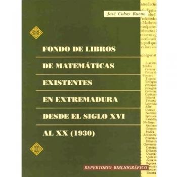 Fondo de libros de matemáticas existentes en Extremadura desde el siglo XVI al XX