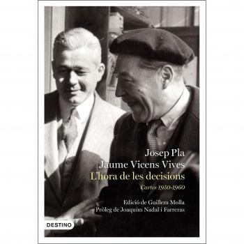 L'hora de les decisions: Cartes 1950-1960: Edició de Guillem Molla. Pròleg de Joaquim Nadal i Farreras - Josep Pla