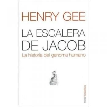 La escalera de Jacob: Historia del genoma humano - Henry Gee