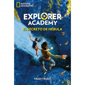 Explorer Academy 1. El secreto de Nébula - TRUEIT , TRUDI