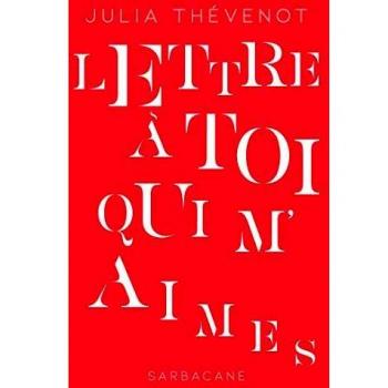 Carta para ti que me amas - Julia Thévenot - Sarbacane (Libro Juvenil)